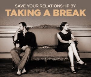 taking a relationship break