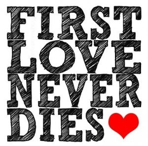 your first love